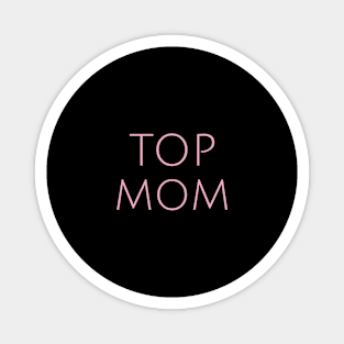 Top Mom Motherhood Humor Parents Funny Magnet